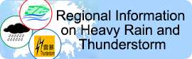 Regional Information on Heavy Rain and Thunderstorm